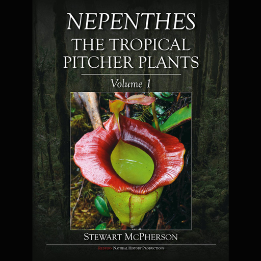 Nepenthes-The Tropical Pitcher Plants, Volume 1 cover