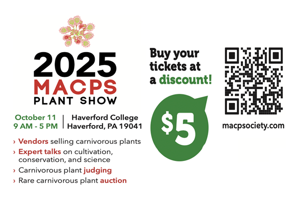 Mid-Atlantic Carnivorous Plant Society Plant Show - October 11, 2025, 9am-5pm, Haverford College, PA.